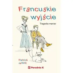 FRANCUSKIE WYJŚCIE. TRAGEDIA MANIER