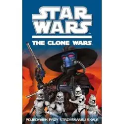 STAR WARS. THE CLONE WARS. POJEDYNEK PRZY STRZASKANEJ SKALE