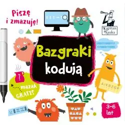BAZGRAKI KODUJĄ. KAPITAN NAUKA. PISZĘ I ZMAZUJĘ 3-6 LAT II GATUNEK
