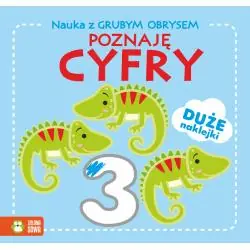 POZNAJĘ CYFRY. NAUKA Z GRUBYM OBRYSEM I NAKLEJKAMI