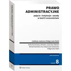 PRAWO ADMINISTRACYJNE. POJĘCIA, INSTYTUCJE, ZASADY W TEORII I ORZECZNICTWIE