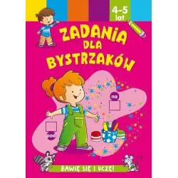 ZADANIA DLA BYSTRZAKÓW 4-5 LAT. BAWIĘ SIĘ I UCZĘ!