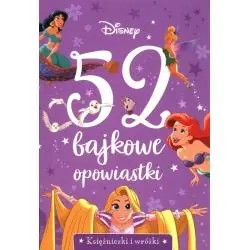 DISNEY KSIĘŻNICZKI I WRÓŻKI. 52 BAJKOWE OPOWIASTKI