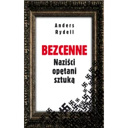 BEZCENNE. NAZIŚCI OPĘTANI SZTUKĄ