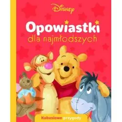 DISNEY KUBUSIOWE PRZYGODY. OPOWIASTKI DLA NAJMŁODSZYCH
