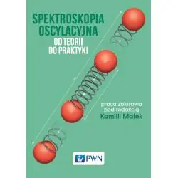 SPEKTROSKOPIA OSCYLACYJNA. OD TEORII DO PRAKTYKI