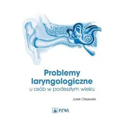 PROBLEMY LARYNGOLOGICZNE U OSÓB W PODESZŁYM WIEKU