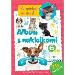 ZAOPIEKUJ SIĘ MNĄ. ALBUM Z NAKLEJKAMI 6