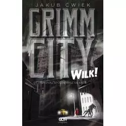 WILK GRIMM CITY Jakub Ćwiek - Sine Qua Non