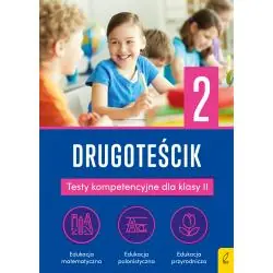 DRUGOTEŚCIK. TESTY KOMPETENCJI DLA KLASY II