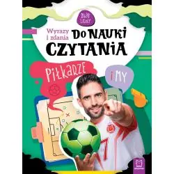 PIŁKARZE I MY. WYRAZY I ZDANIA DO NAUKI CZYTANIA. DUŻE LITERY
