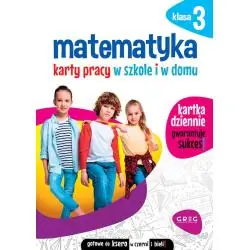 MATEMATYKA. KARTY PRACY W SZKOLE I W DOMU. KLASA 3