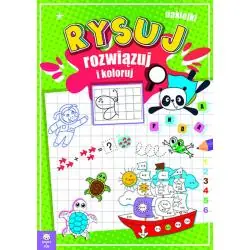 RYSUJ, ROZWIĄZUJ I KOLORUJ. KSIĄŻECZKA Z NAKLEJKAMI
