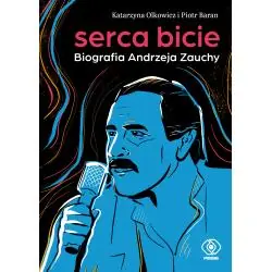 SERCA BICIE. BIOGRAFIA ANDRZEJA ZAUCHY