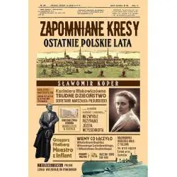 ZAPOMNIANE KRESY. OSTATNIE POLSKIE LATA
