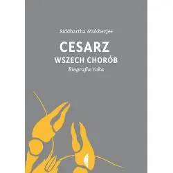 CESARZ WSZECH CHORÓB. BIOGRAFIA RAKA