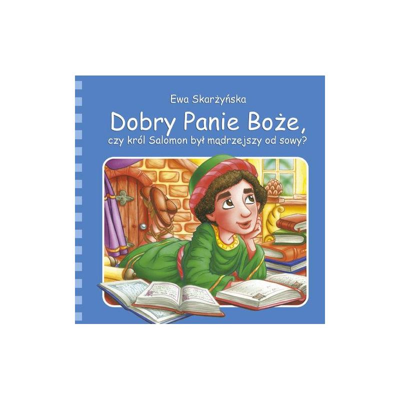 DOBRY PANIE BOŻE, CZY KRÓL SALOMON BYŁ MĄDRZEJSZY OD SOWY?