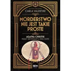 MORDERSTWO NIE JEST TAKIE PROSTE... AGATHA CHRISTIE MIĘDZY KRYMINAŁEM A TRUE CRIME
