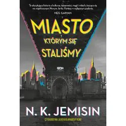 MIASTO, KTÓRYM SIĘ STALIŚMY