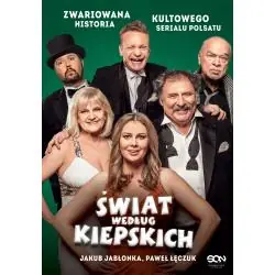 ŚWIAT WEDŁUG KIEPSKICH. ZWARIOWANA HISTORIA KULTOWEGO SERIALU POLSATU