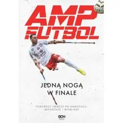 AMP FUTBOL. JEDNĄ NOGĄ W FINALE