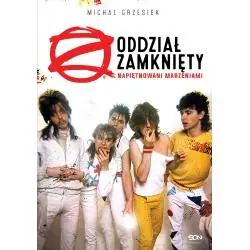 ODDZIAŁ ZAMKNIĘTY. NAPIĘTNOWANI MARZENIAMI