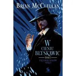 W CIENIU BŁYSKAWIC. TRYLOGIA MAGÓW SZKŁA 1