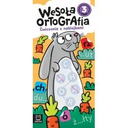 WESOŁA ORTOGRAFIA. ĆWICZENIA Z NAKLEJKAMI. KLASA 3