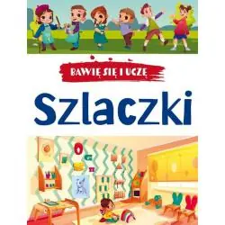 SZLACZKI. BAWIĘ SIĘ I UCZĘ