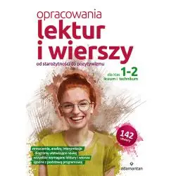 OD STAROŻYTNOŚCI DO POZYTYWIZMU. OPRACOWANIA LEKTUR I WIERSZY DLA KLAS 1-2 LICEUM I TECHNIKUM