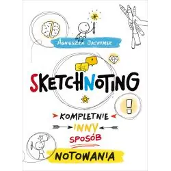 SKETCHNOTING. KOMPLETNIE INNY SPOSÓB NOTOWANIA