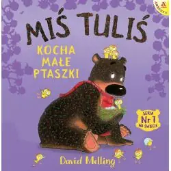 MIŚ TULIŚ KOCHA MAŁE PTASZKI