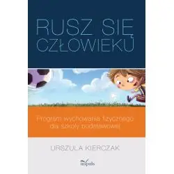 „RUSZ SIĘ, CZŁOWIEKU” – PROGRAM WYCHOWANIA FIZYCZNEGO DLA SZKOŁY PODSTAWOWEJ