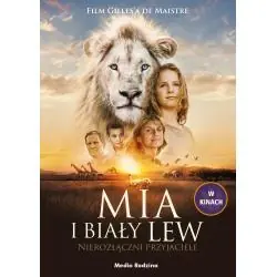 MIA I BIAŁY LEW. NIEROZŁĄCZNI PRZYJACIELE