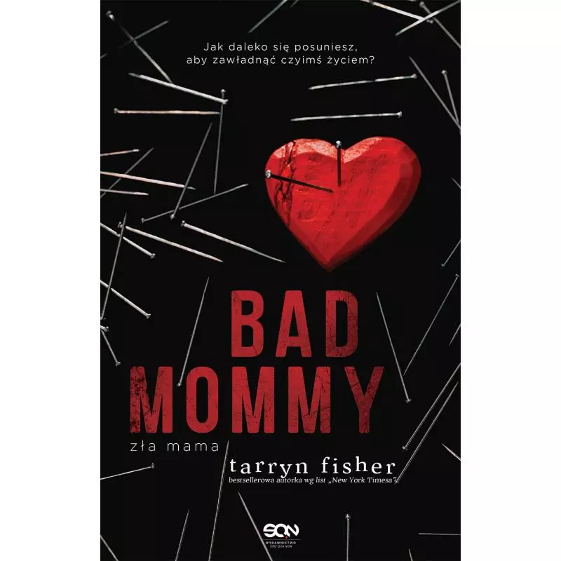 BAD MOMMY ZŁA MAMA Tarryn Fisher - Sine Qua Non