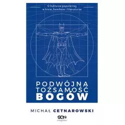 PODWÓJNA TOŻSAMOŚĆ BOGÓW Michał Cetnarowski - Sine Qua Non