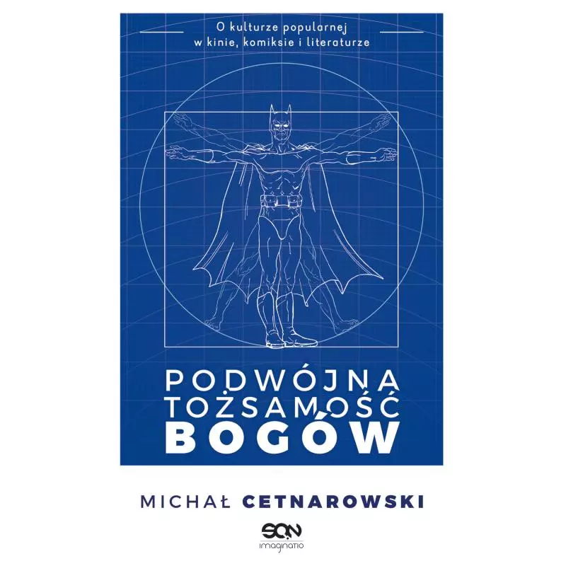 PODWÓJNA TOŻSAMOŚĆ BOGÓW Michał Cetnarowski - Sine Qua Non