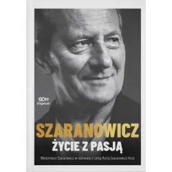 SZARANOWICZ. ŻYCIE Z PASJĄ