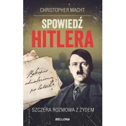 SPOWIEDŹ HITLERA. SZCZERA ROZMOWA Z ŻYDEM