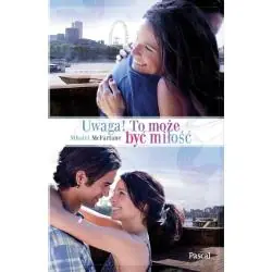 UWAGA! TO MOŻE BYĆ MIŁOŚĆ