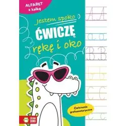 JESTEM SPOKO. ĆWICZĘ RĘKĘ I OKO. ĆWICZENIA GRAFOMOTORYCZNE