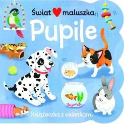 PUPILE. ŚWIAT MALUSZKA. KSIĄŻECZKA Z OKIENKAMI