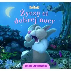 DISNEY KRÓLICZKI. ŻYCZĘ CI DOBREJ NOCY. LEKCJE UPRZEJMOŚCI