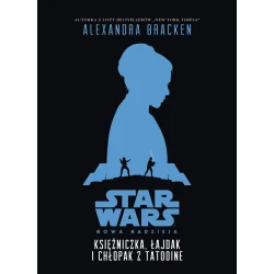 STAR WARS. KSIĘŻNICZKA, ŁAJDAK I CHŁOPAK Z TATOOINE