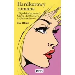 HARDKOROWY ROMANS "PIĘĆDZIESIĄT TWARZY GREYA" BESTSELLERY I SPOŁECZEŃSTWO