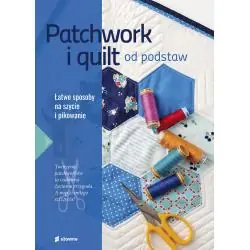 PATCHWORK I QUILT OD PODSTAW