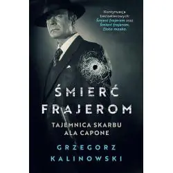 TAJEMNICA SKARBU ALA CAPONE. ŚMIERĆ FRAJEROM