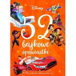 DISNEY. 52 BAJKOWE OPOWIASTKI DLA MAŁYCH ODKRYWCÓW