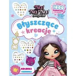 NA! NA! NA! SURPRISE. BŁYSZCZĄCE KREACJE. KOLORUJ I OZDABIAJ