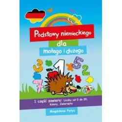 PODSTAWY NIEMIECKIEGO DLA MAŁEGO I DUŻEGO 1: LICZBY OD 0 DO 20, KOLORY, ZWIERZĘTA